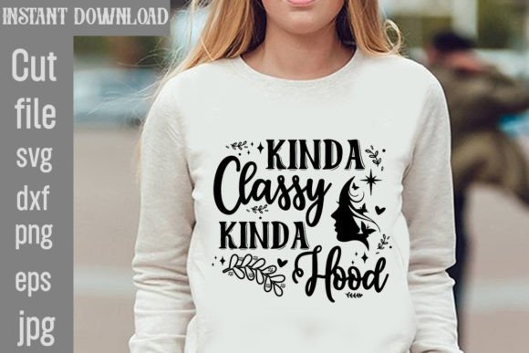 Download Kinda Classy Kinda Hood SVG Cut File - Premium Resources