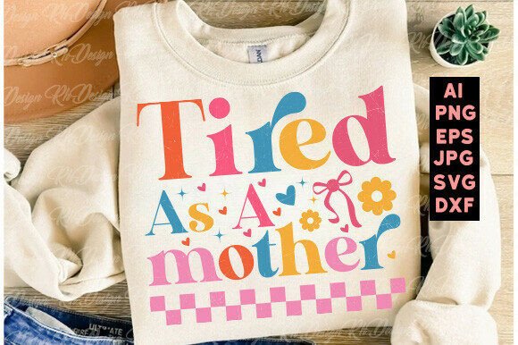 Download Funny Mom Life SVG Tired As a Mother SVG - Mom life svg Collection